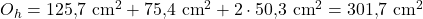 O_h = 125{,}7~\text{cm}^2 + 75{,}4~\text{cm}^2 + 2 \cdot 50{,}3~\text{cm}^2 = 301{,}7~\text{cm}^2