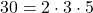 30 = 2 \cdot 3 \cdot 5