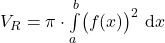 V_R = \pi \cdot \int\limits_{a}^{b} \bigl(f(x)\bigr)^2~\text{d}x