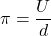 \pi = \dfrac{U}{d}