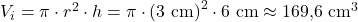 V_i = \pi \cdot r^2 \cdot h = \pi \cdot \left(3~\text{cm}\right)^2 \cdot 6~\text{cm} \approx 169{,}6~\text{cm}^3