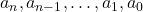 a_n, a_{n-1},\ldots,a_1, a_0