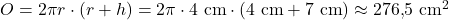 O = 2 \pi r \cdot (r + h) = 2 \pi \cdot 4~\text{cm} \cdot (4~\text{cm} + 7~\text{cm}) \approx 276{,}5~\text{cm}^2