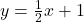 y=\frac{1}{2} x+1