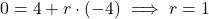 0=4+r \cdot (-4) \implies r=1