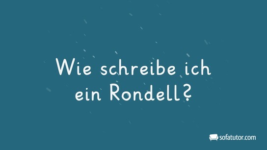 Wie schreibe ich ein Rondell?